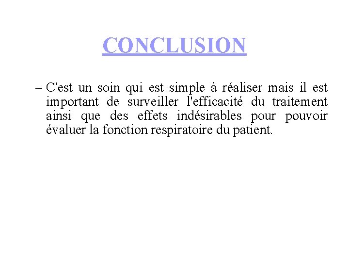 CONCLUSION – C'est un soin qui est simple à réaliser mais il est important