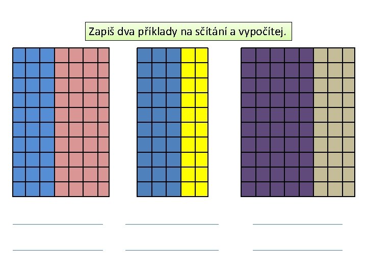 Zapiš dva příklady na sčítání a vypočítej. 