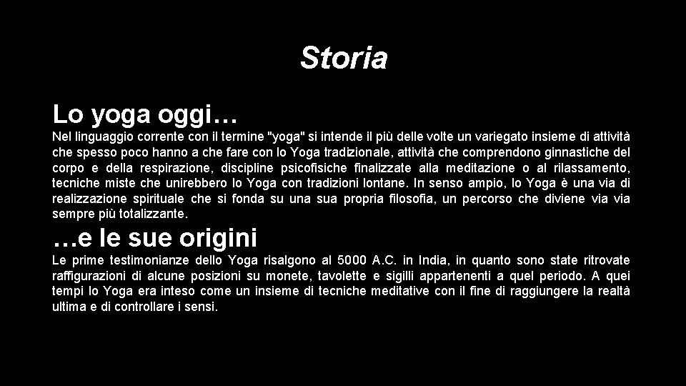 Storia Lo yoga oggi… Nel linguaggio corrente con il termine "yoga" si intende il Storia Lo yoga oggi… Nel linguaggio corrente con il termine "yoga" si intende il