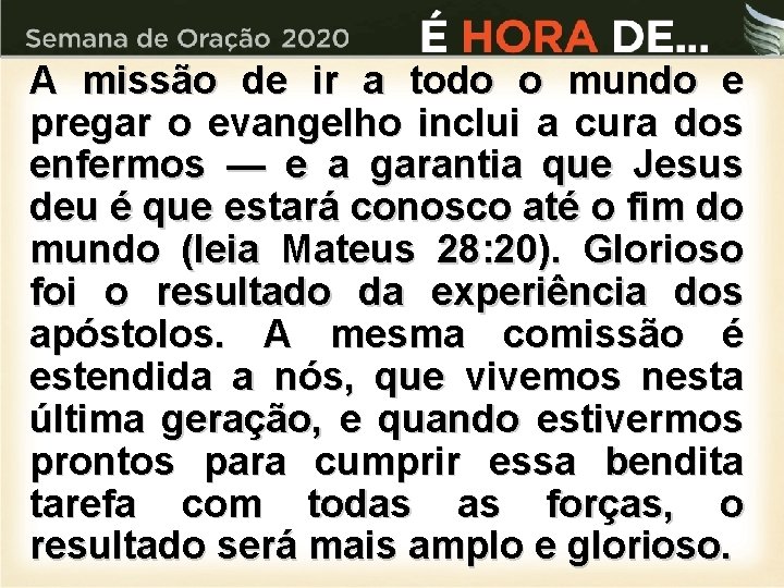 A missão de ir a todo o mundo e pregar o evangelho inclui a