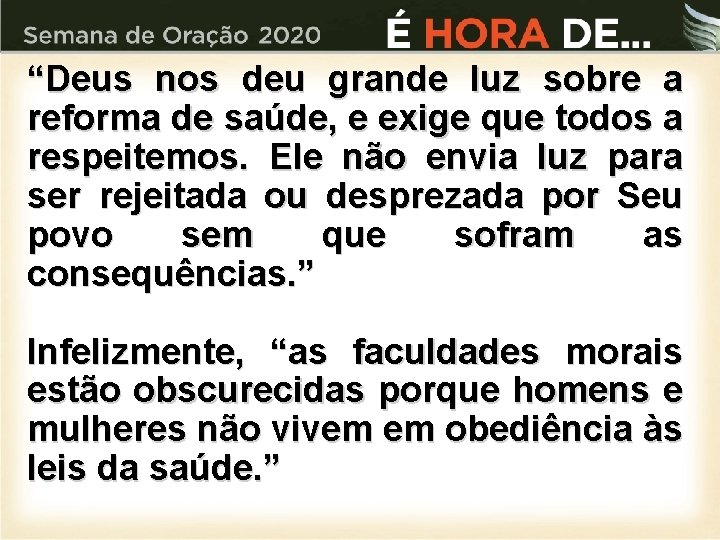 “Deus nos deu grande luz sobre a reforma de saúde, e exige que todos