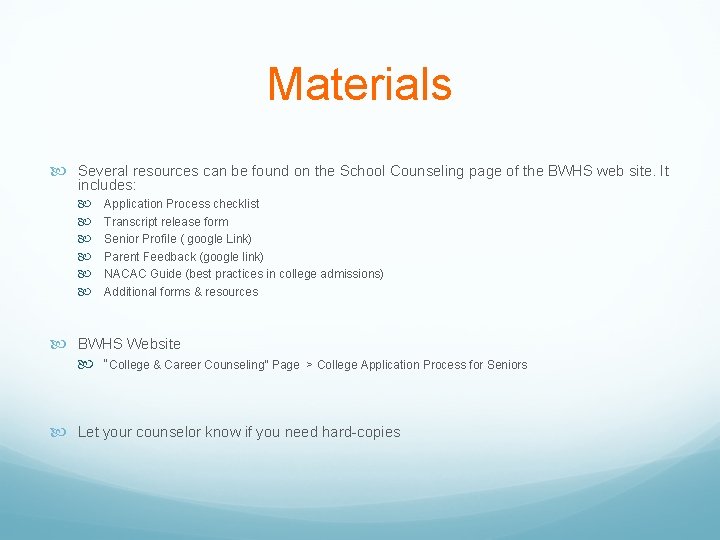 Materials Several resources can be found on the School Counseling page of the BWHS