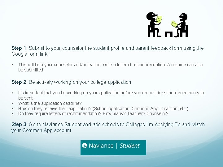 Step 1: Submit to your counselor the student profile and parent feedback form using