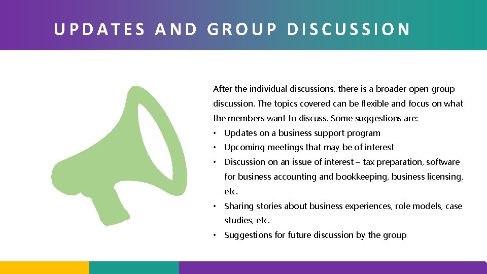 UPDATES AND GROUP DISCUSSION After the individual discussions, there is a broader open group