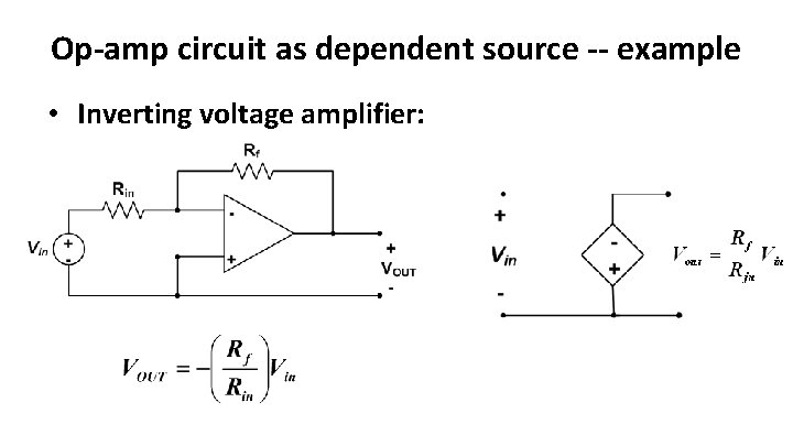 Op-amp circuit as dependent source -- example • Inverting voltage amplifier: 