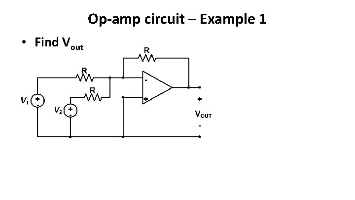 Op-amp circuit – Example 1 • Find Vout 