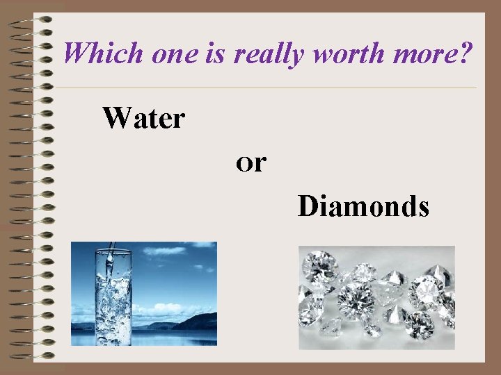 Which one is really worth more? Water Or Diamonds 