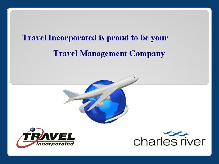 Travel Incorporated is proud to be your Travel Management Company 