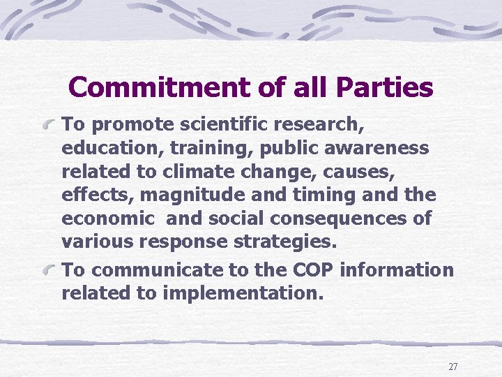 Commitment of all Parties To promote scientific research, education, training, public awareness related to