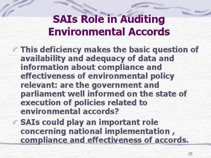 SAIs Role in Auditing Environmental Accords This deficiency makes the basic question of availability