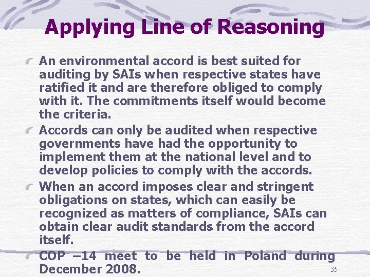 Applying Line of Reasoning An environmental accord is best suited for auditing by SAIs