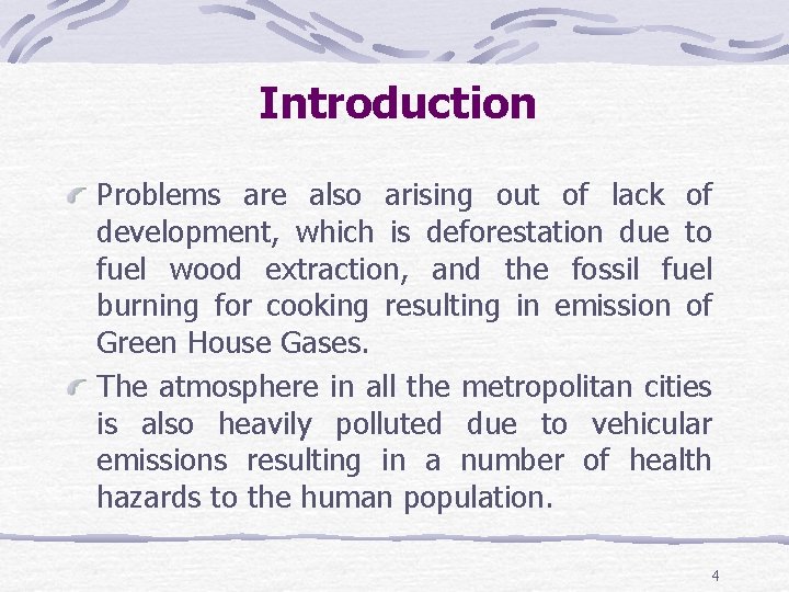 Introduction Problems are also arising out of lack of development, which is deforestation due