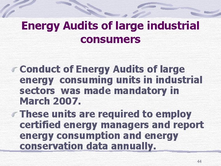 Energy Audits of large industrial consumers Conduct of Energy Audits of large energy consuming