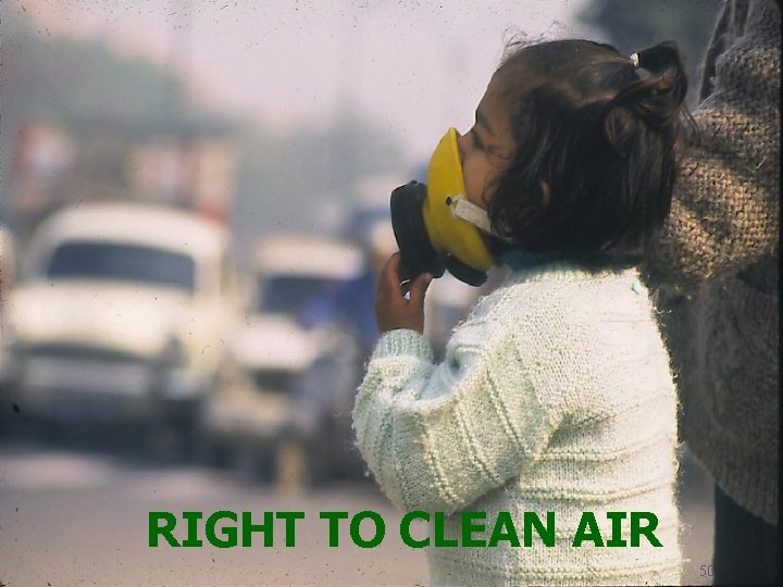 RIGHT TO CLEAN AIR 50 