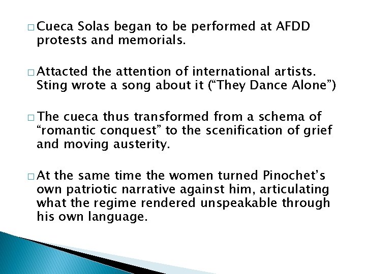 � Cueca Solas began to be performed at AFDD protests and memorials. � Attacted