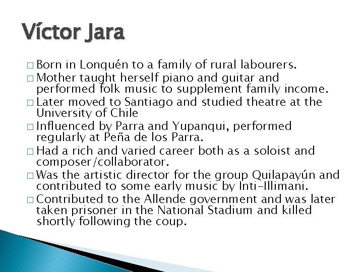 Víctor Jara � Born in Lonquén to a family of rural labourers. � Mother