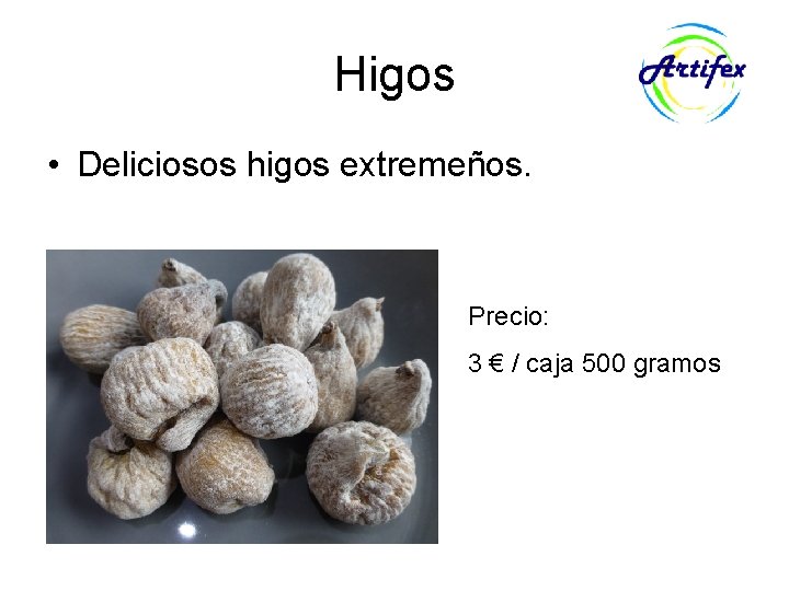 Higos • Deliciosos higos extremeños. Precio: 3 € / caja 500 gramos 