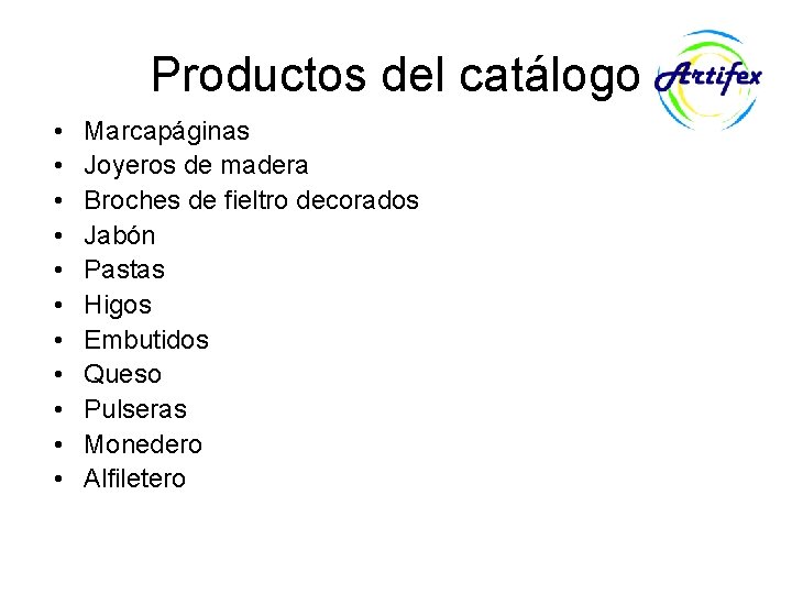 Productos del catálogo • • • Marcapáginas Joyeros de madera Broches de fieltro decorados