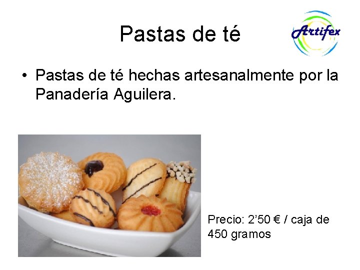 Pastas de té • Pastas de té hechas artesanalmente por la Panadería Aguilera. Precio: