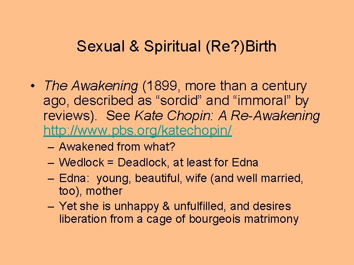 Sexual & Spiritual (Re? )Birth • The Awakening (1899, more than a century ago,