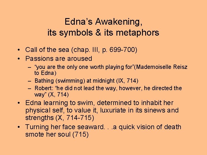 Edna’s Awakening, its symbols & its metaphors • Call of the sea (chap. III,