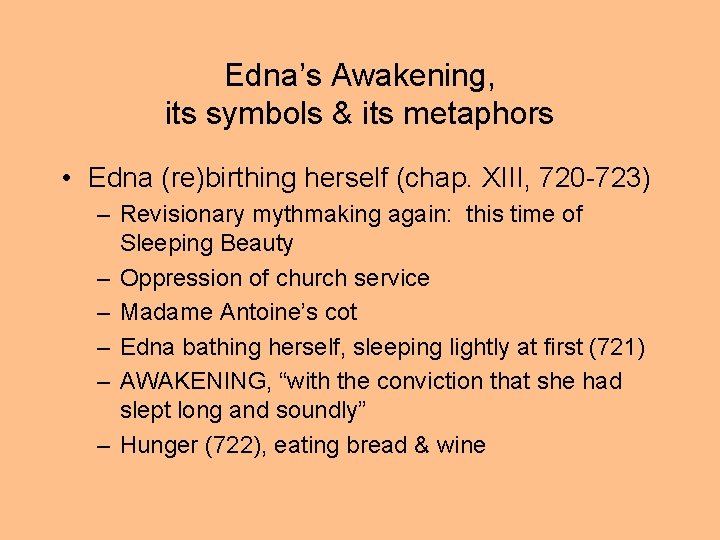 Edna’s Awakening, its symbols & its metaphors • Edna (re)birthing herself (chap. XIII, 720