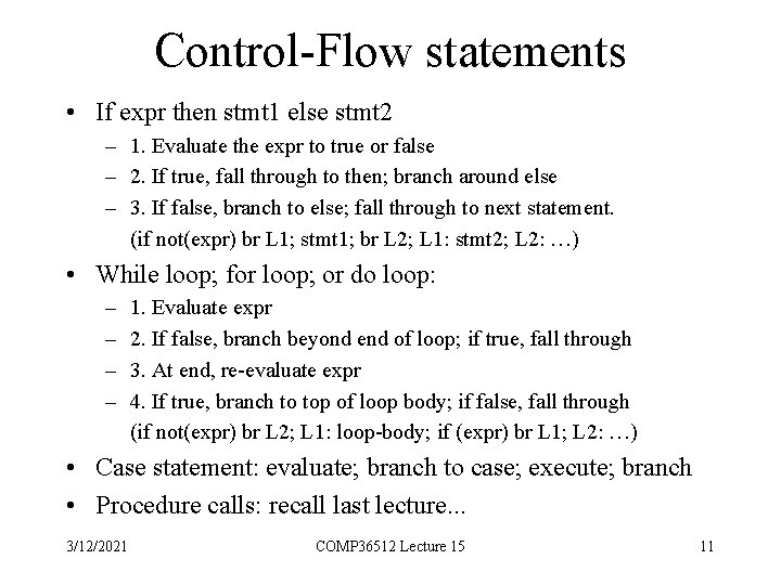 Control-Flow statements • If expr then stmt 1 else stmt 2 – 1. Evaluate