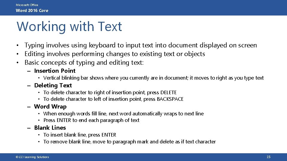 Microsoft Office Word 2016 Core Working with Text • Typing involves using keyboard to