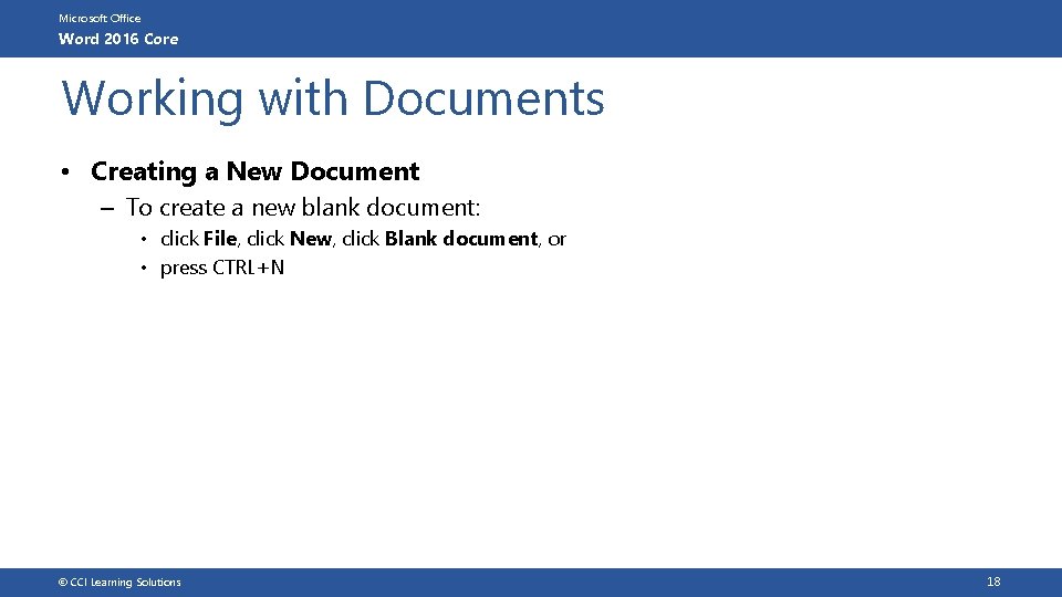 Microsoft Office Word 2016 Core Working with Documents • Creating a New Document –
