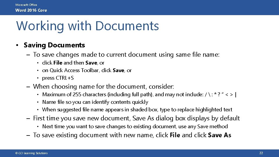 Microsoft Office Word 2016 Core Working with Documents • Saving Documents – To save