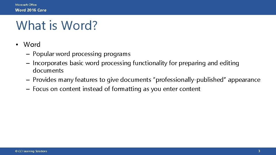 Microsoft Office Word 2016 Core What is Word? • Word – Popular word processing