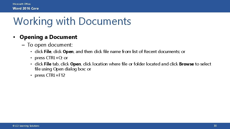 Microsoft Office Word 2016 Core Working with Documents • Opening a Document – To