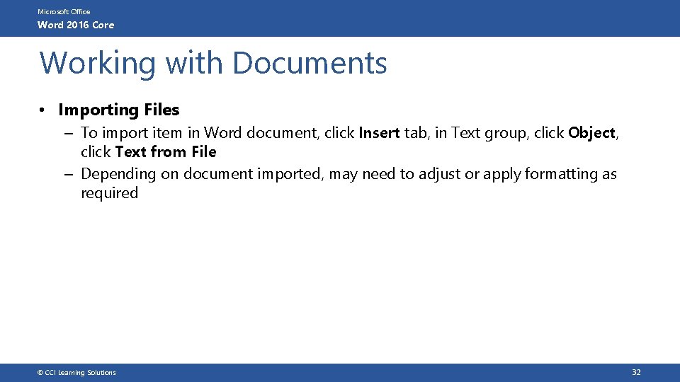 Microsoft Office Word 2016 Core Working with Documents • Importing Files – To import