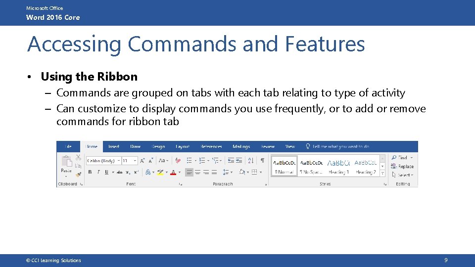 Microsoft Office Word 2016 Core Accessing Commands and Features • Using the Ribbon –