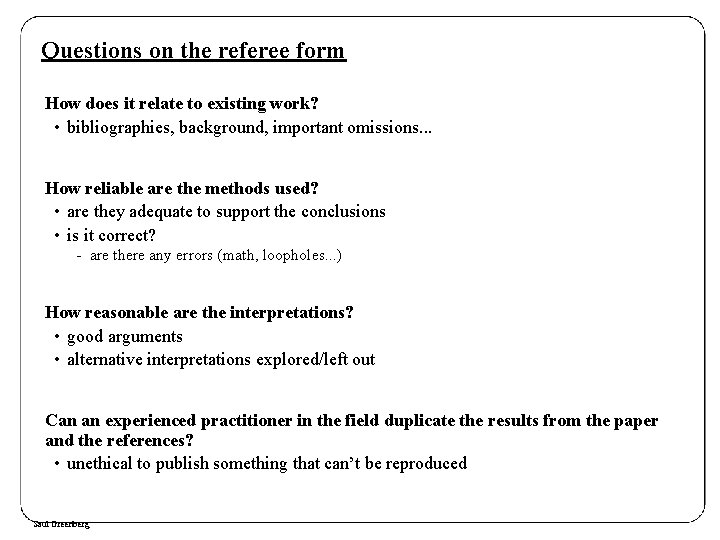Questions on the referee form How does it relate to existing work? • bibliographies,