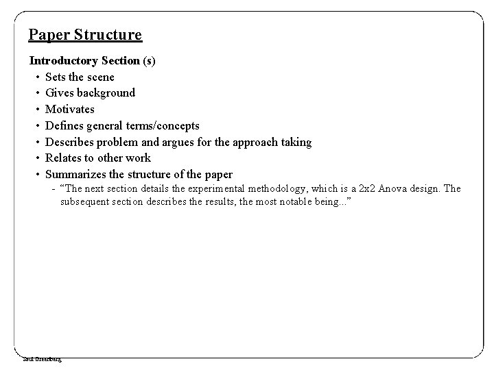 Paper Structure Introductory Section (s) • Sets the scene • Gives background • Motivates