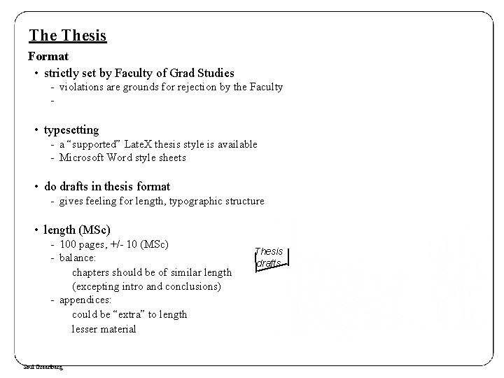 The Thesis Format • strictly set by Faculty of Grad Studies - violations are