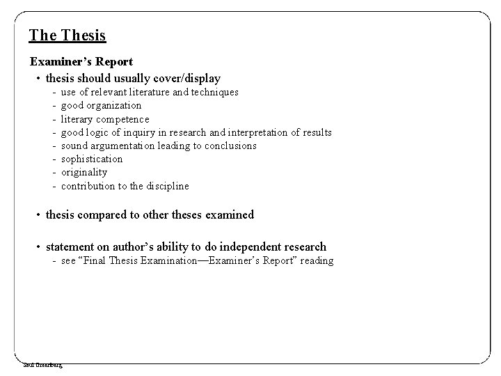 The Thesis Examiner’s Report • thesis should usually cover/display - use of relevant literature