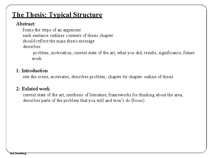 The Thesis: Typical Structure Abstract: forms the steps of an argument each sentence outlines