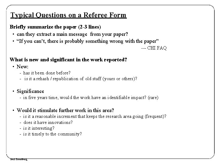 Typical Questions on a Referee Form Briefly summarize the paper (2 -3 lines) •