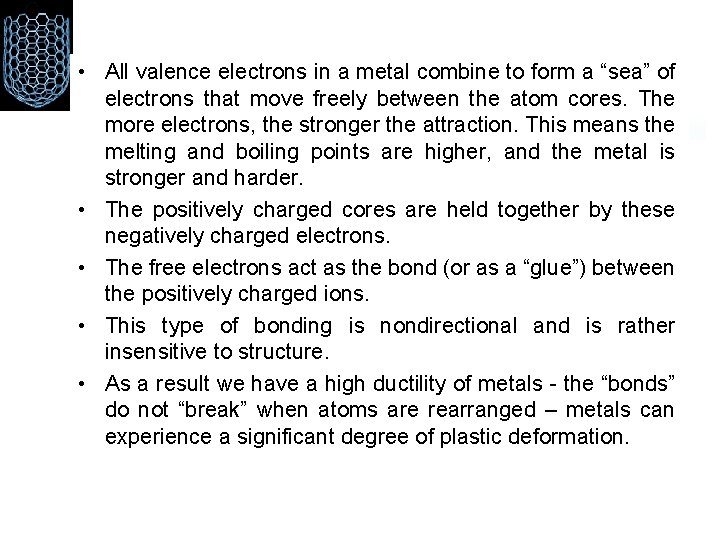  • All valence electrons in a metal combine to form a “sea” of