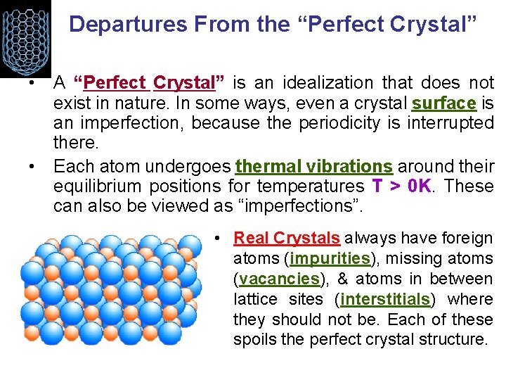 Departures From the “Perfect Crystal” • A “Perfect Crystal” is an idealization that does