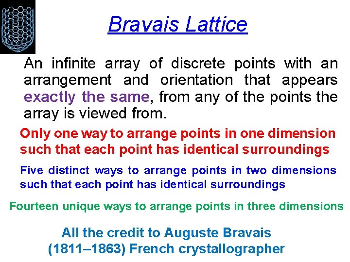 Bravais Lattice An infinite array of discrete points with an arrangement and orientation that