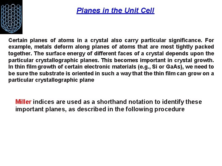 Planes in the Unit Cell Certain planes of atoms in a crystal also carry