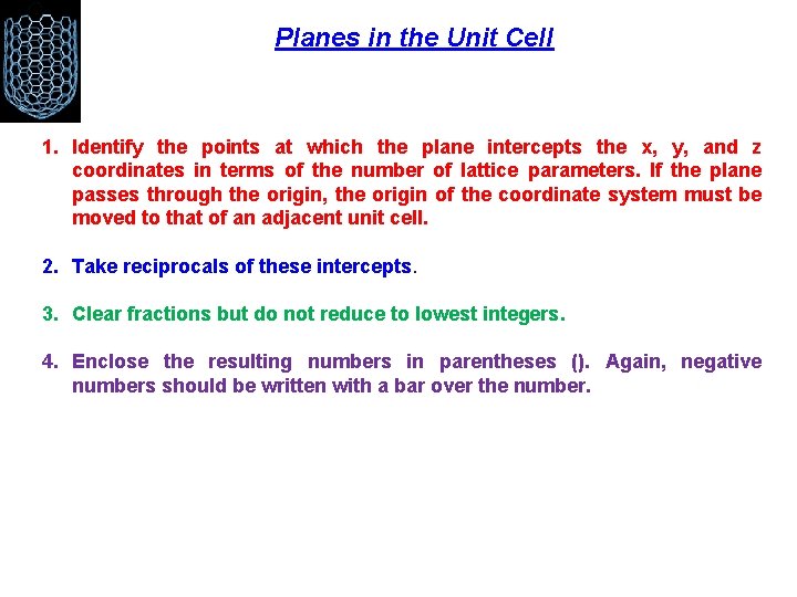 Planes in the Unit Cell 1. Identify the points at which the plane intercepts