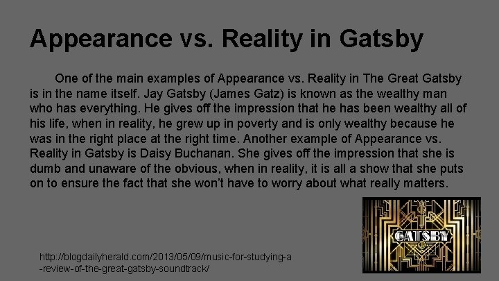 Appearance vs. Reality in Gatsby One of the main examples of Appearance vs. Reality