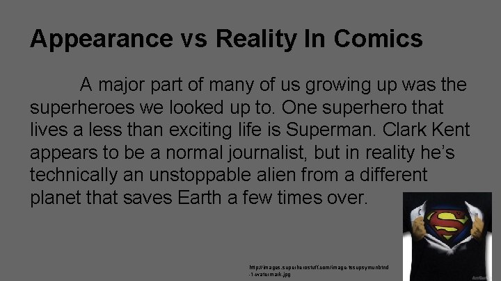 Appearance vs Reality In Comics A major part of many of us growing up