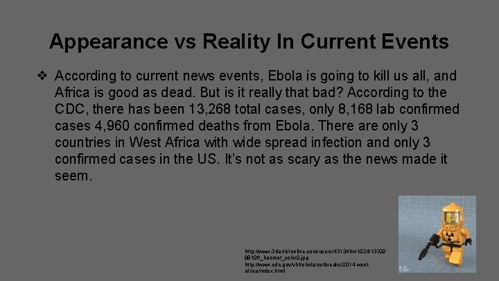 Appearance vs Reality In Current Events ❖ According to current news events, Ebola is