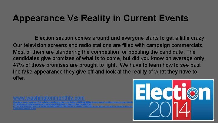 Appearance Vs Reality in Current Events Election season comes around and everyone starts to