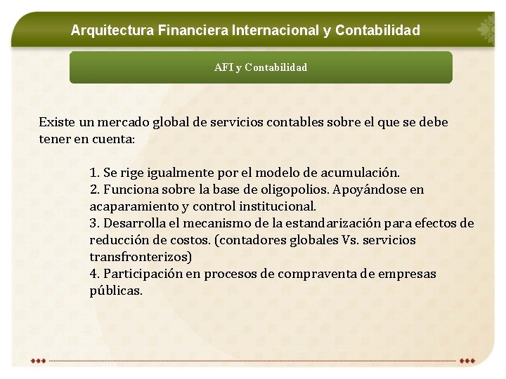 Arquitectura Financiera Internacional y Contabilidad AFI y Contabilidad Existe un mercado global de servicios